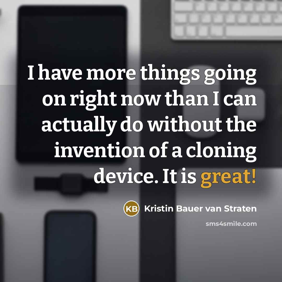 “I have more things going on right now than I…” quote by Kristin Bauer van Straten