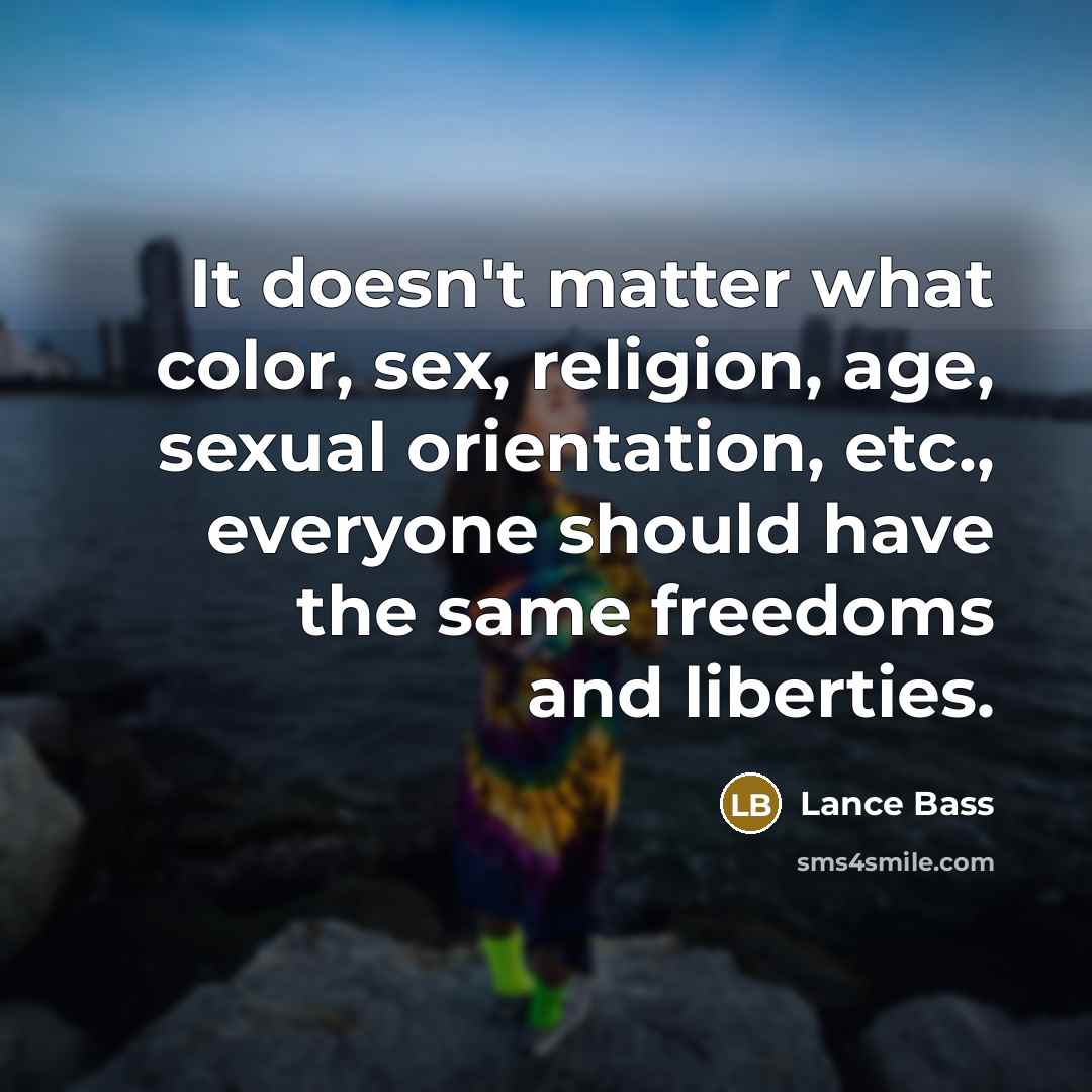 “It doesn't matter what color, sex, religion, age, sexual orientation,…” quote by Lance Bass