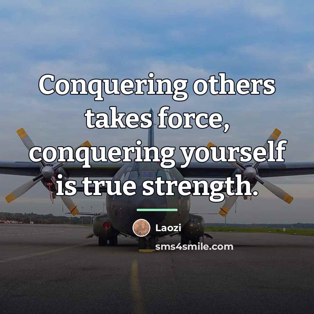 “Conquering others takes force, conquering yourself is true strength.…” quote by Laozi