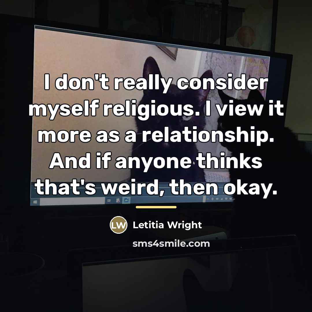 “I don't really consider myself religious. I view it more…” quote by Letitia Wright