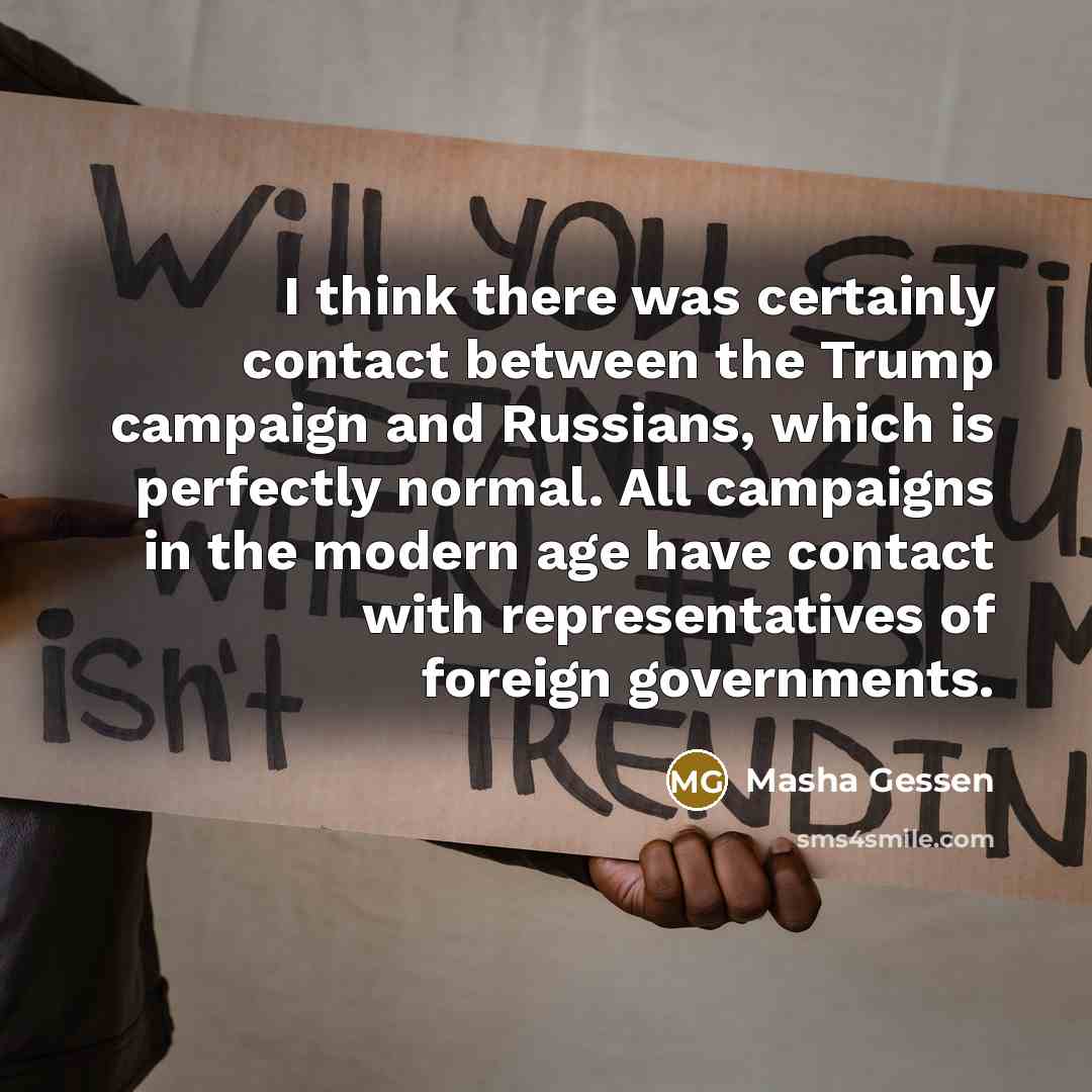 “I think there was certainly contact between the Trump campaign…” quote by Masha Gessen
