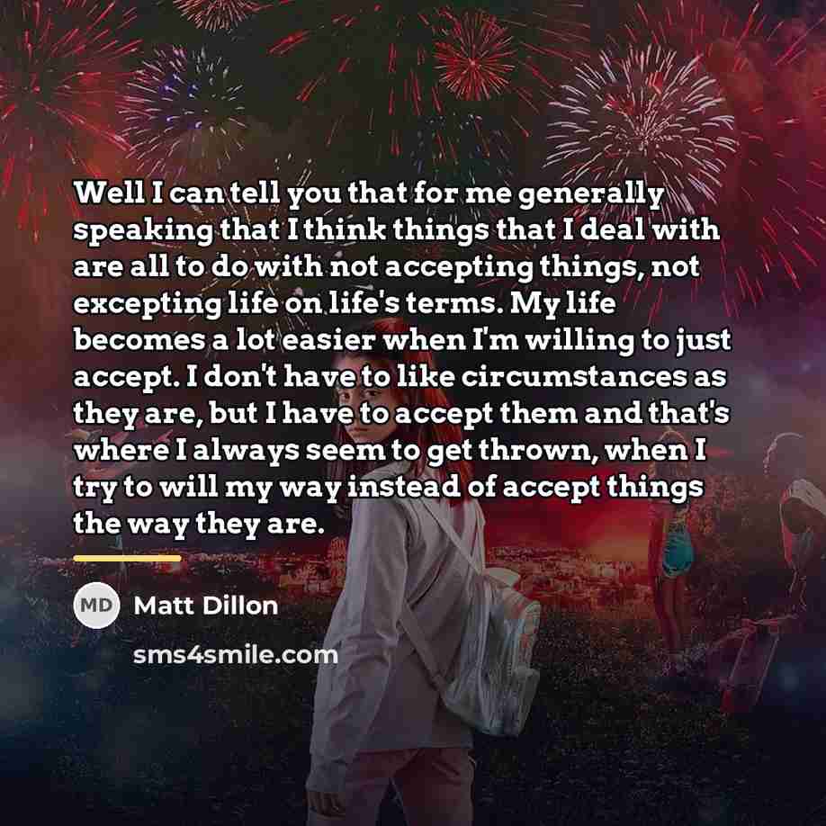 “Well I can tell you that for me generally speaking…” quote by Matt Dillon
