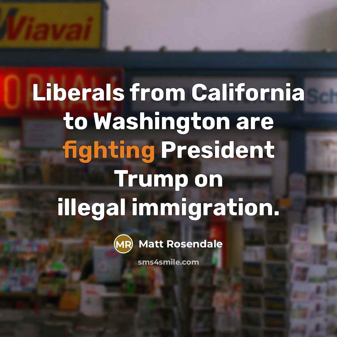 “Liberals from California to Washington are fighting President Trump on…” quote by Matt Rosendale