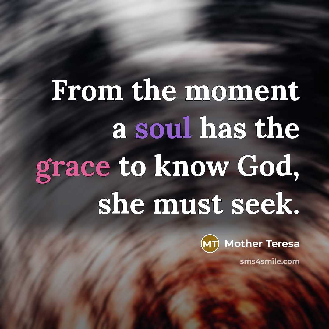 “From the moment a soul has the grace to know…” quote by Mother Teresa