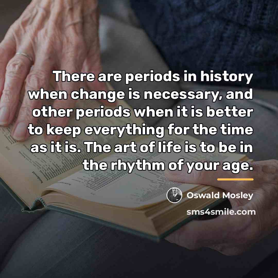 “There are periods in history when change is necessary, and…” quote by Oswald Mosley