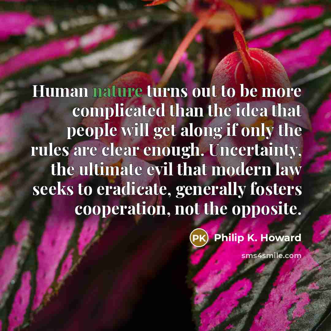 “Human nature turns out to be more complicated than the…” quote by Philip K. Howard