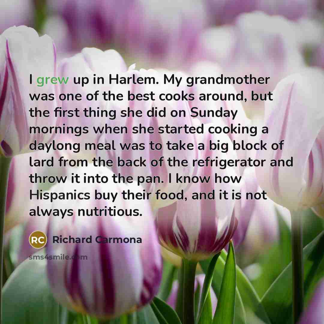 “I grew up in Harlem. My grandmother was one of…” quote by Richard Carmona