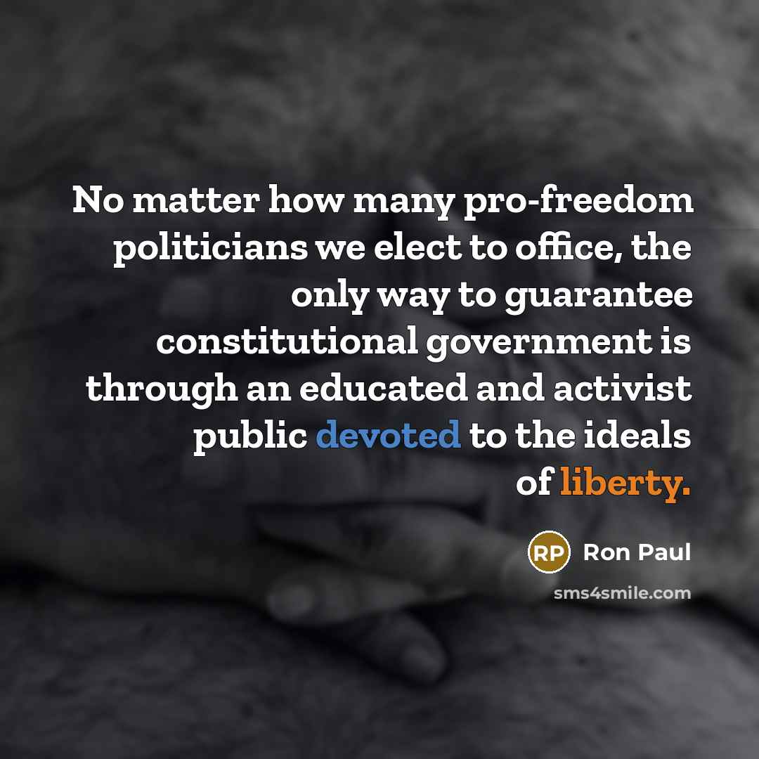 “No matter how many pro-freedom politicians we elect to office,…” quote by Ron Paul