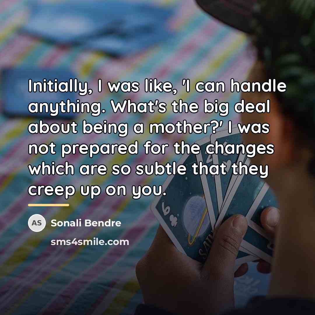 “Initially, I was like, 'I can handle anything. What's the…” quote by Sonali Bendre