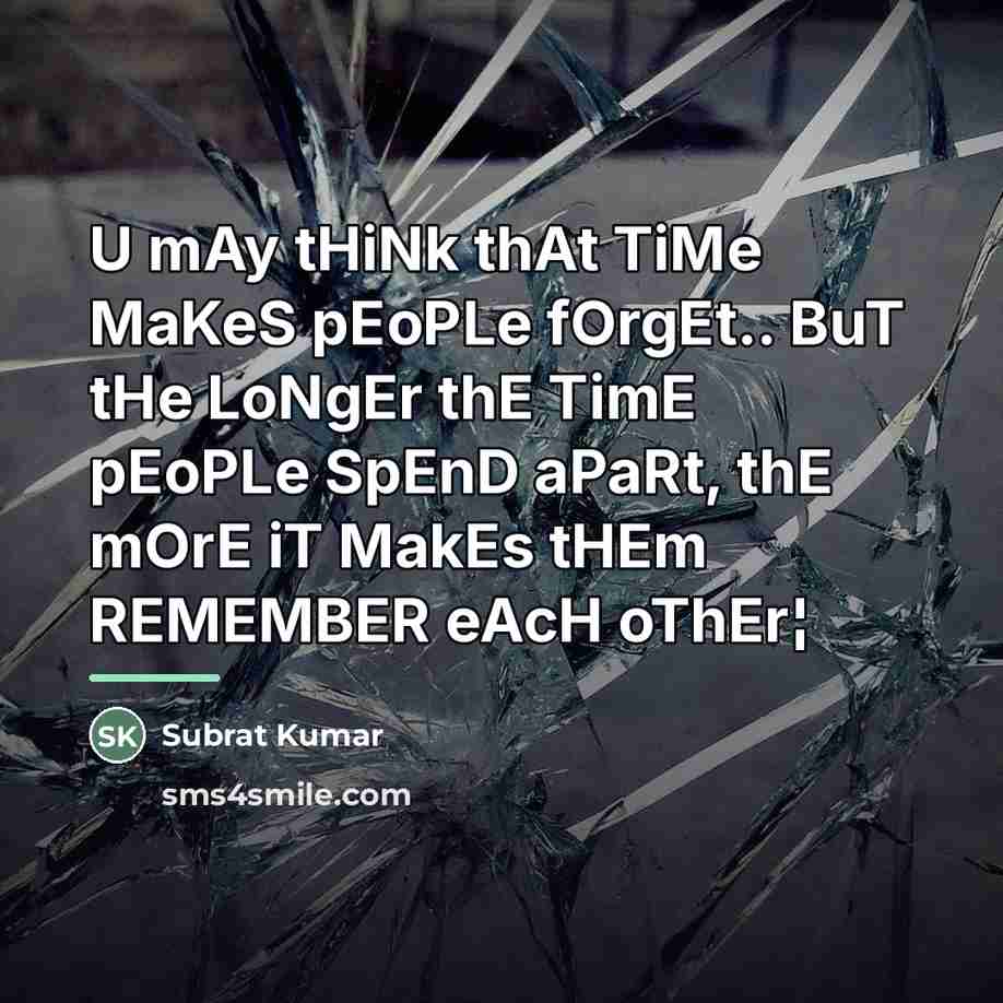 “U mAy tHiNk thAt TiMe MaKeS pEoPLe fOrgEt.. BuT tHe…” quote by Subrat Kumar