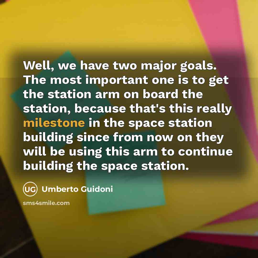 “Well, we have two major goals. The most important one…” quote by Umberto Guidoni