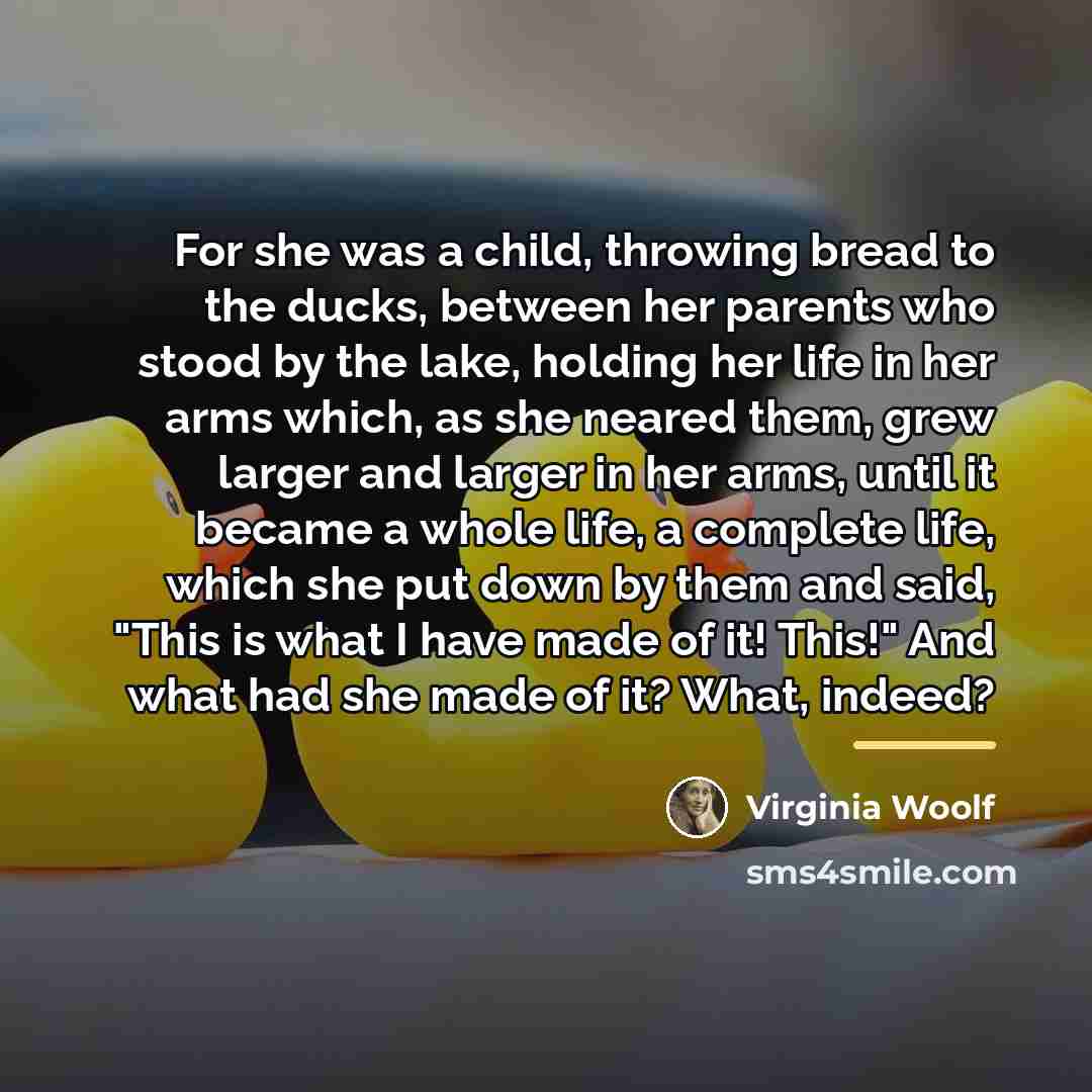 “For she was a child, throwing bread to the ducks,…” quote by Virginia Woolf
