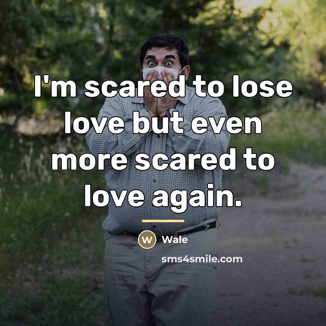 “I'm scared to lose love but even more scared to…” quote by Wale