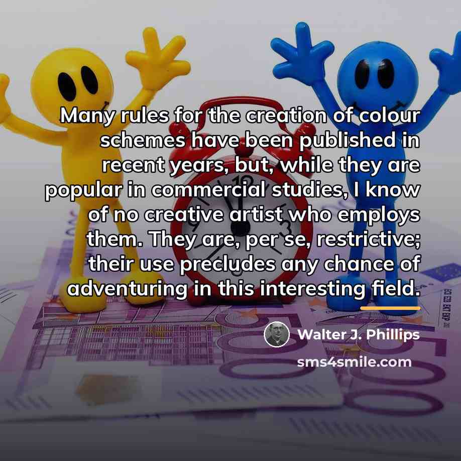 “Many rules for the creation of colour schemes have been…” quote by Walter J. Phillips