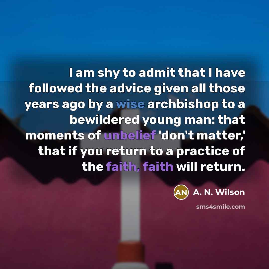 “I am shy to admit that I have followed the…” quote by A. N. Wilson