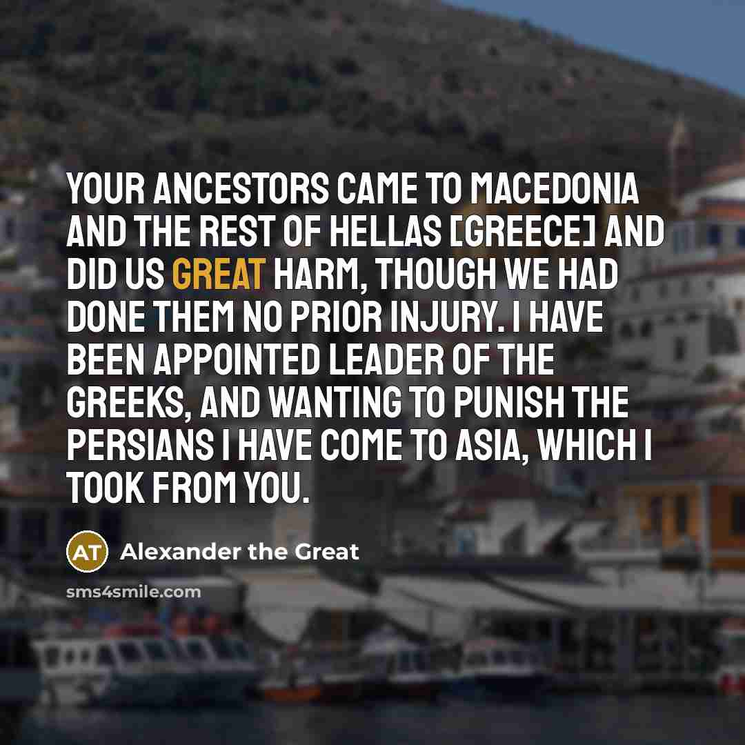 “Your ancestors came to Macedonia and the rest of Hellas…” quote by Alexander the Great