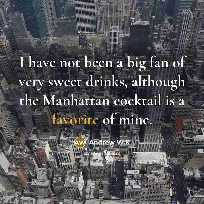 “I have not been a big fan of very sweet…” quote by Andrew W.K