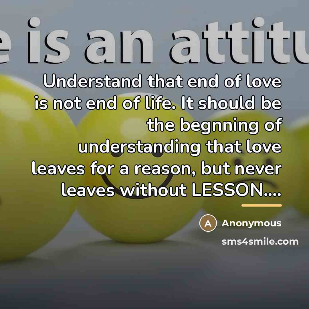 “Understand that end of love is not end of life.…” quote by Anonymous