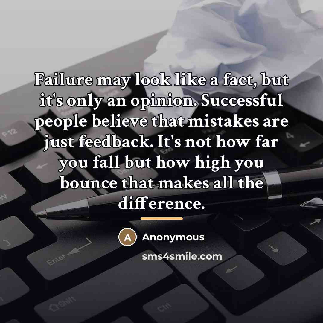 “Failure may look like a fact, but it's only an…” quote by Anonymous