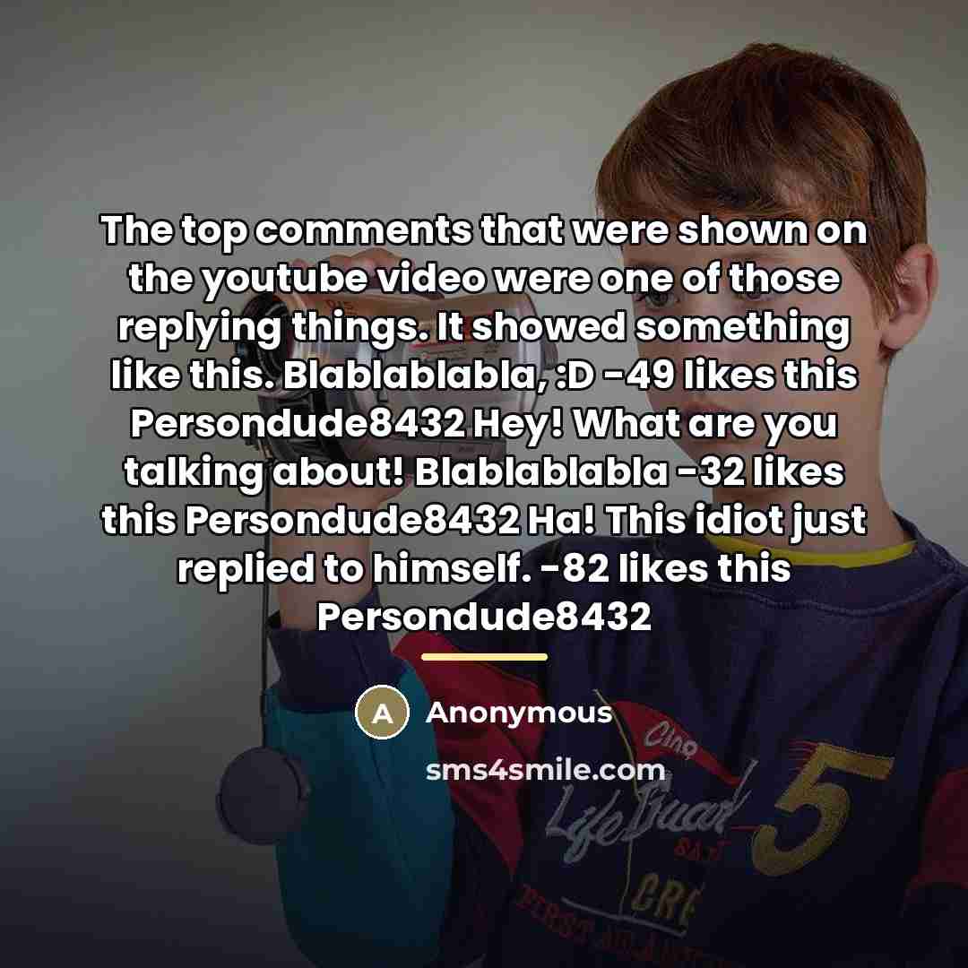 “The top comments that were shown on the youtube video…” quote by Anonymous
