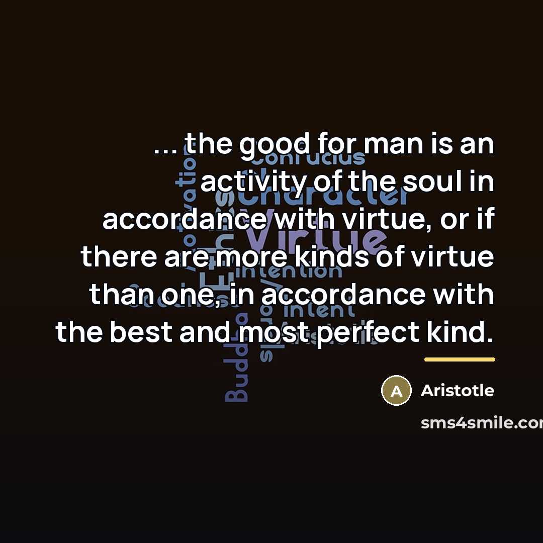 “... the good for man is an activity of the…” quote by Aristotle