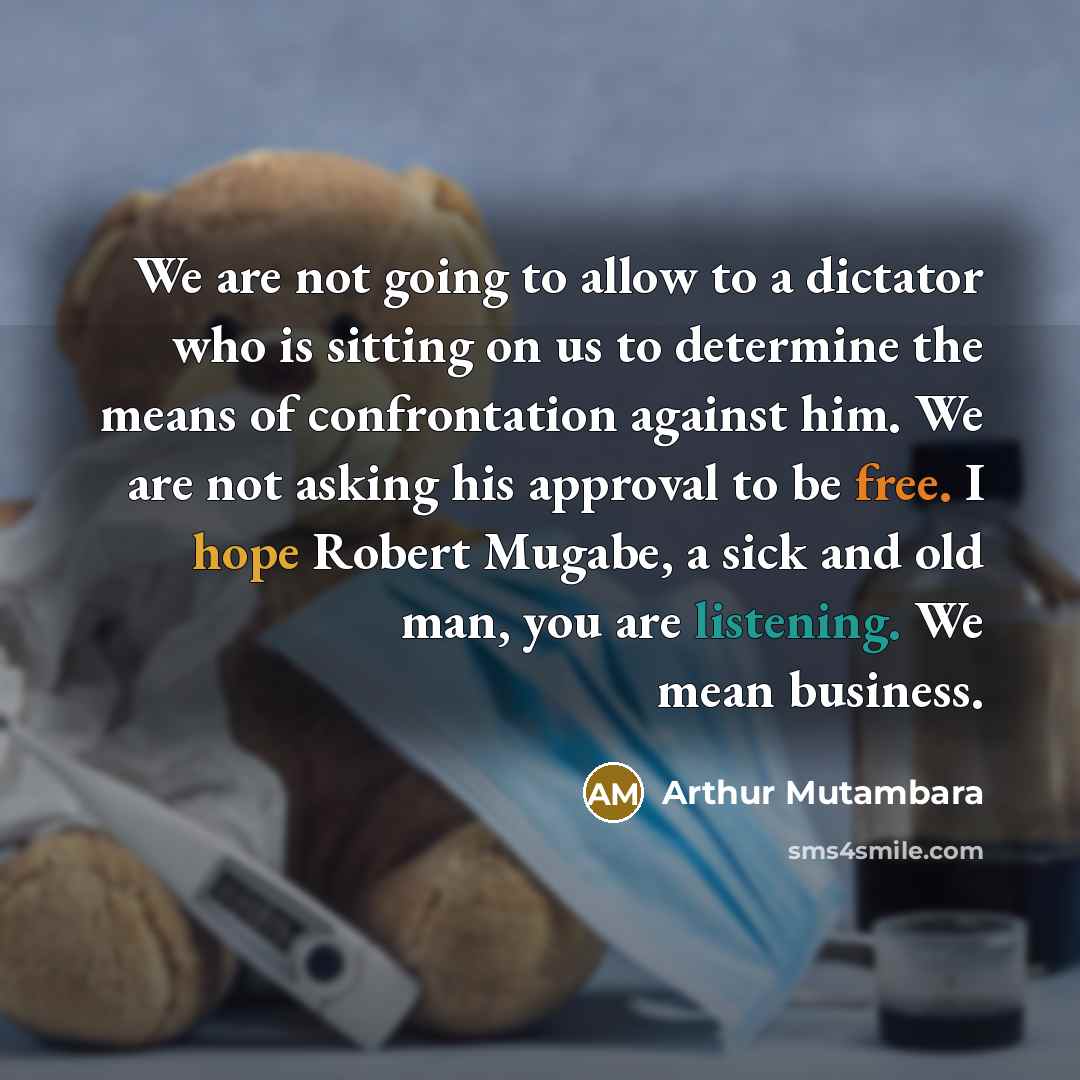 “We are not going to allow to a dictator who…” quote by Arthur Mutambara