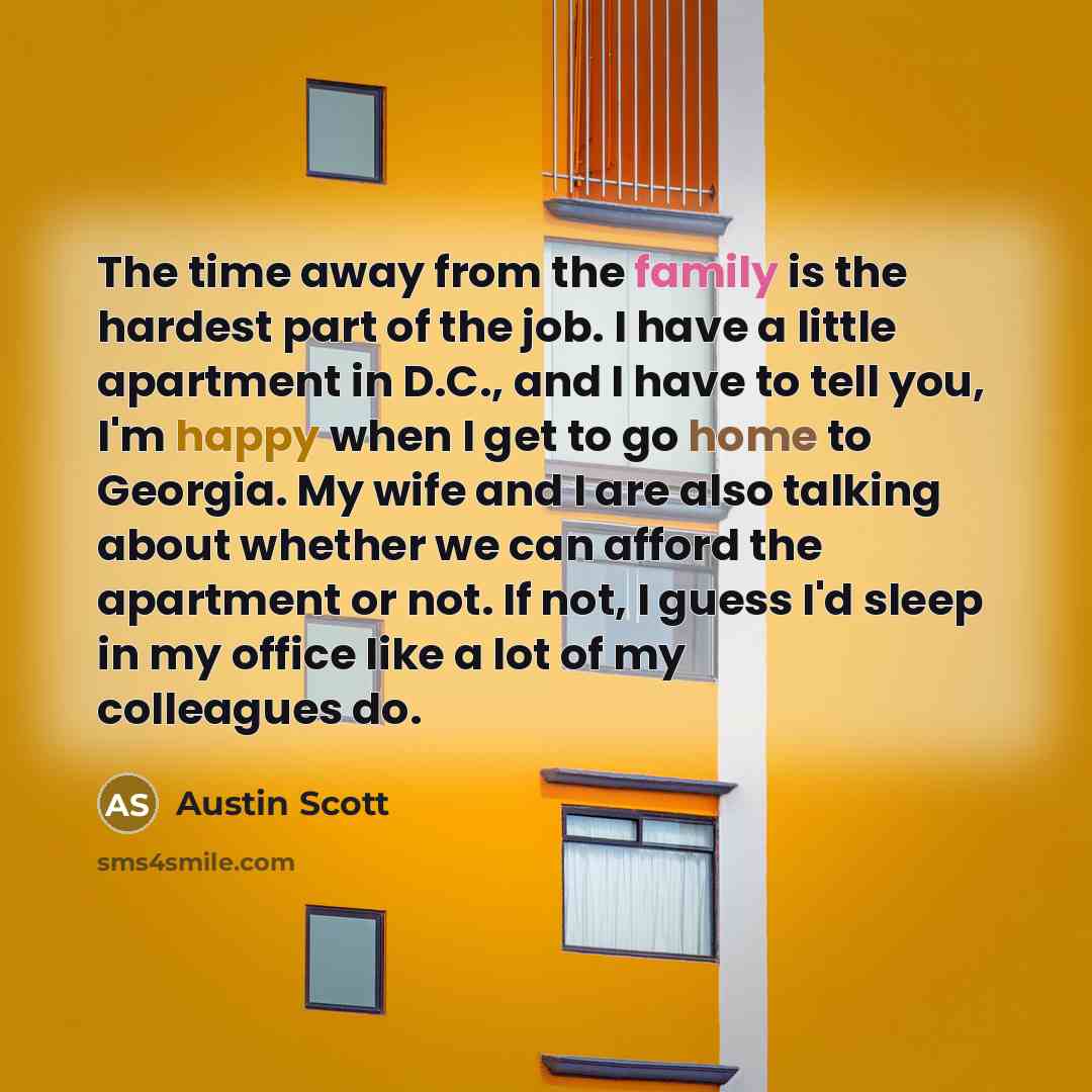 “The time away from the family is the hardest part…” quote by Austin Scott