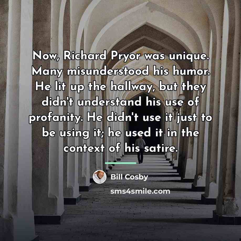 “Now, Richard Pryor was unique. Many misunderstood his humor. He…” quote by Bill Cosby
