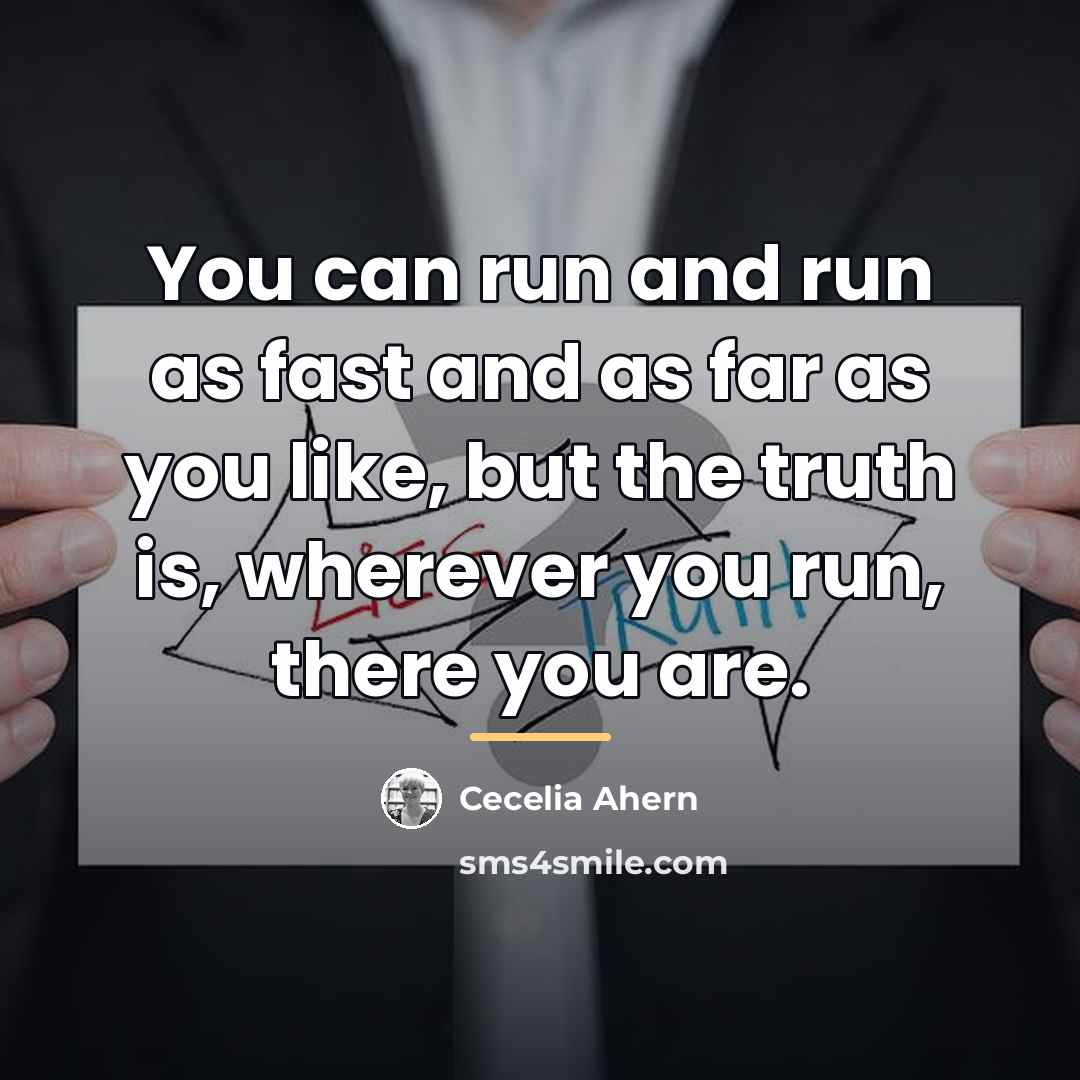 “You can run and run as fast and as far…” quote by Cecelia Ahern