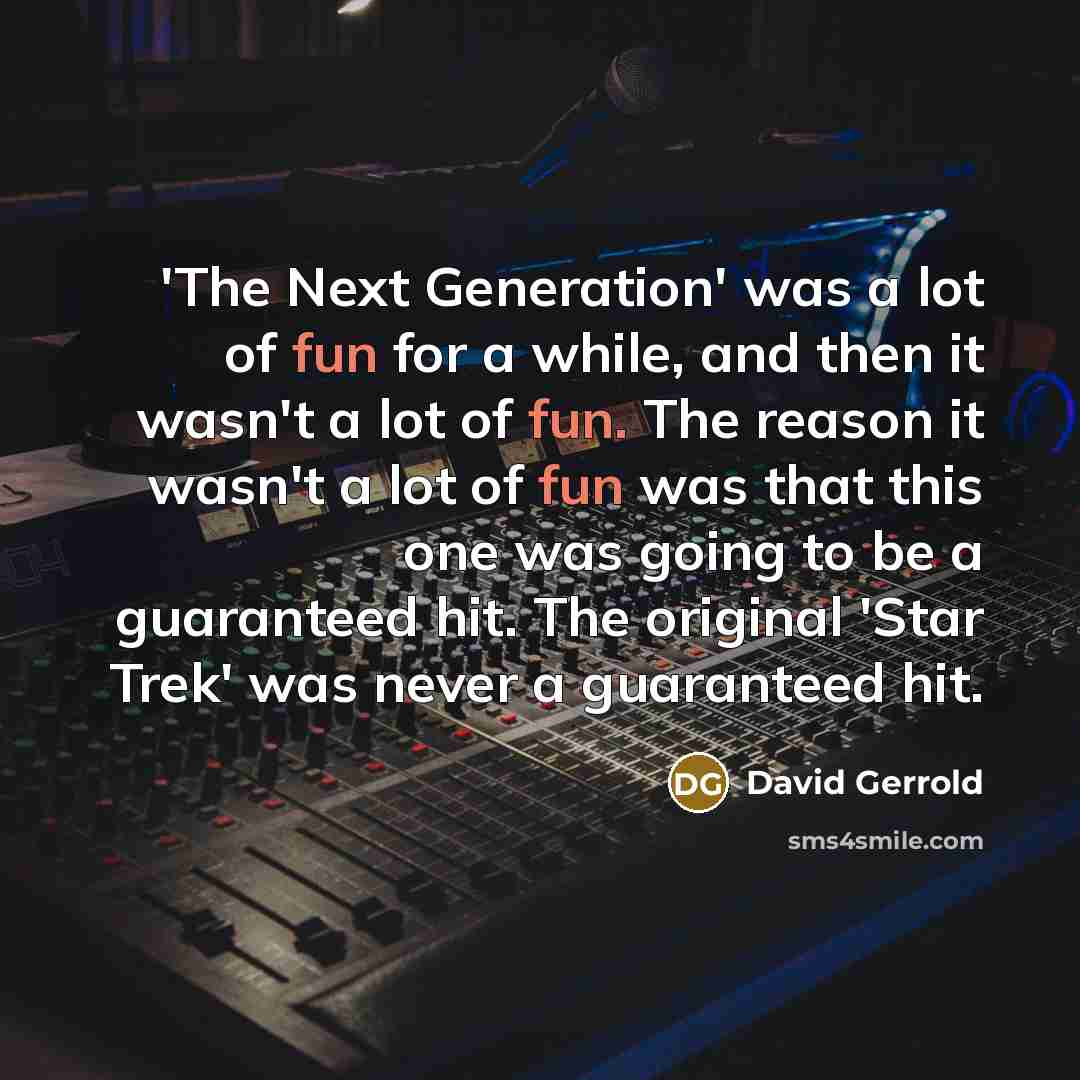 “'The Next Generation' was a lot of fun for a…” quote by David Gerrold