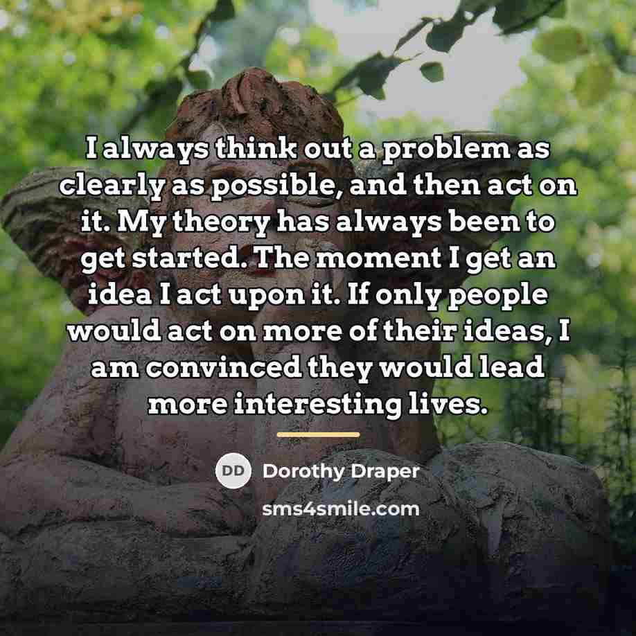 “I always think out a problem as clearly as possible,…” quote by Dorothy Draper