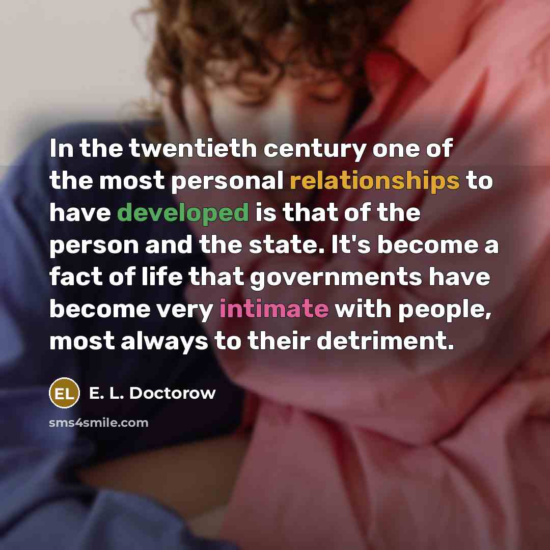 “In the twentieth century one of the most personal relationships…” quote by E. L. Doctorow