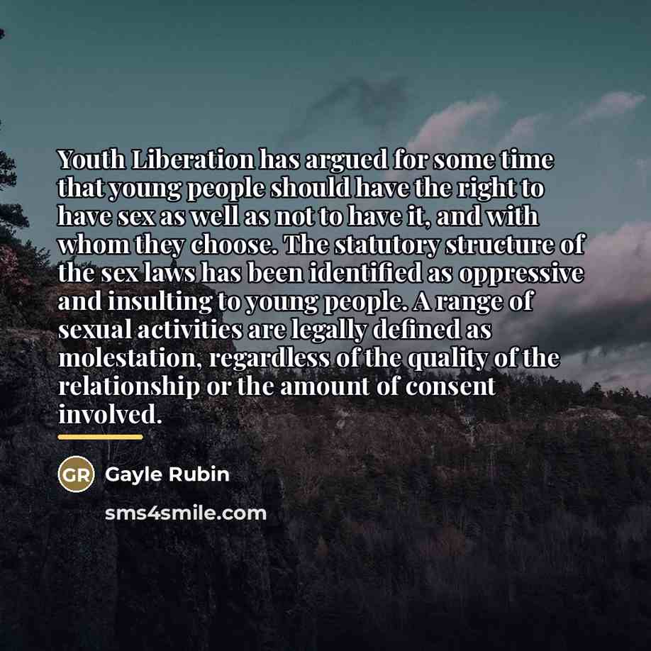 “Youth Liberation has argued for some time that young people…” quote by Gayle Rubin