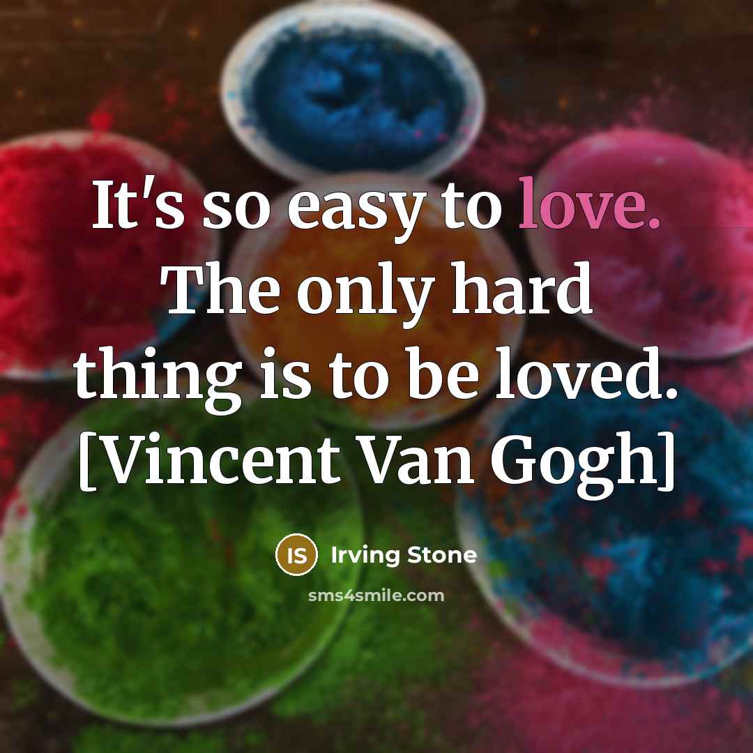 “It's so easy to love. The only hard thing is…” quote by Irving Stone