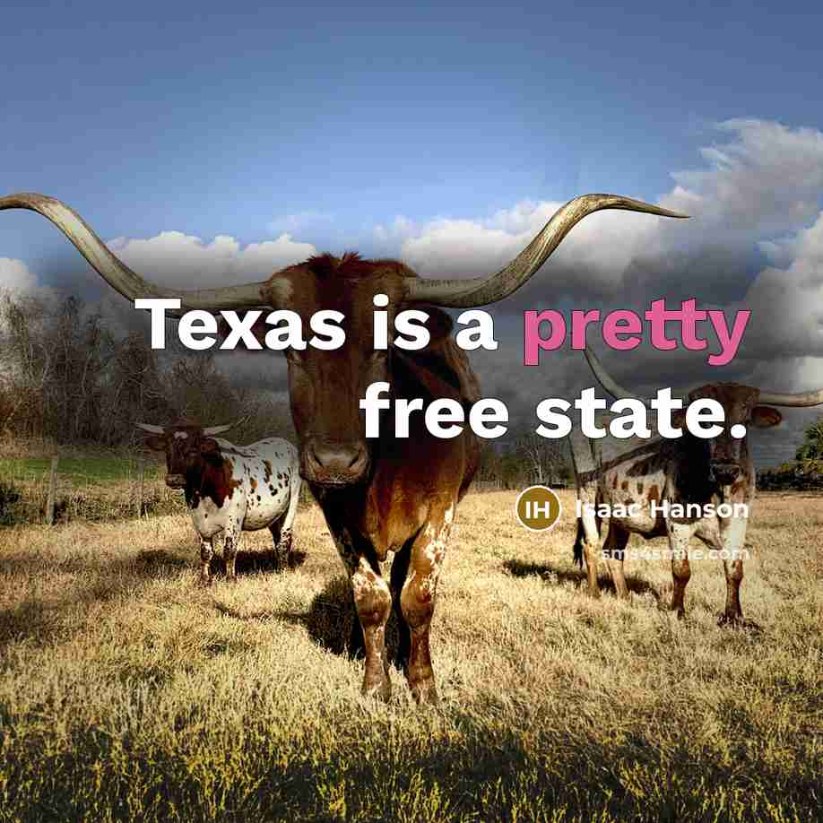 “Texas is a pretty free state.…” quote by Isaac Hanson