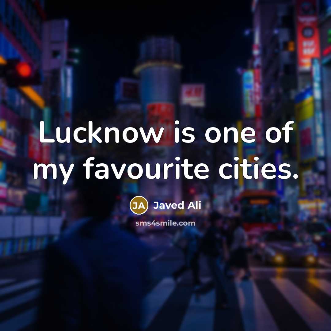 “Lucknow is one of my favourite cities.…” quote by Javed Ali