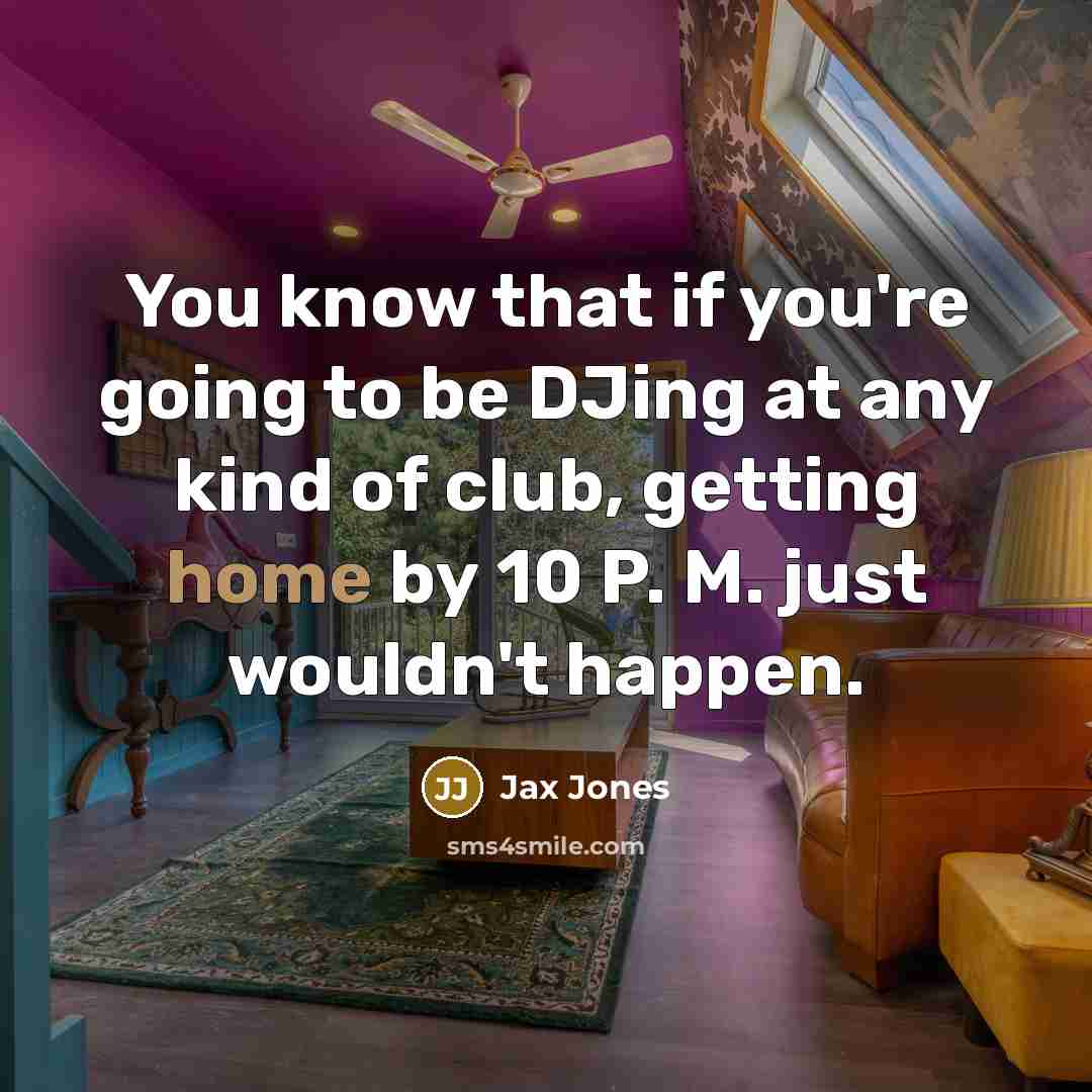 “You know that if you're going to be DJing at…” quote by Jax Jones