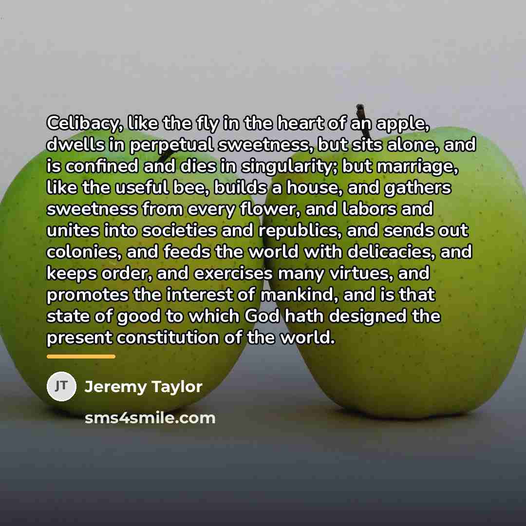 “Celibacy, like the fly in the heart of an apple,…” quote by Jeremy Taylor