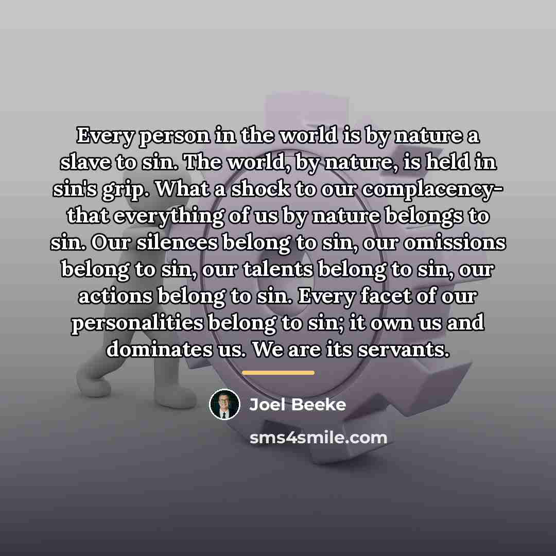 “Every person in the world is by nature a slave…” quote by Joel Beeke