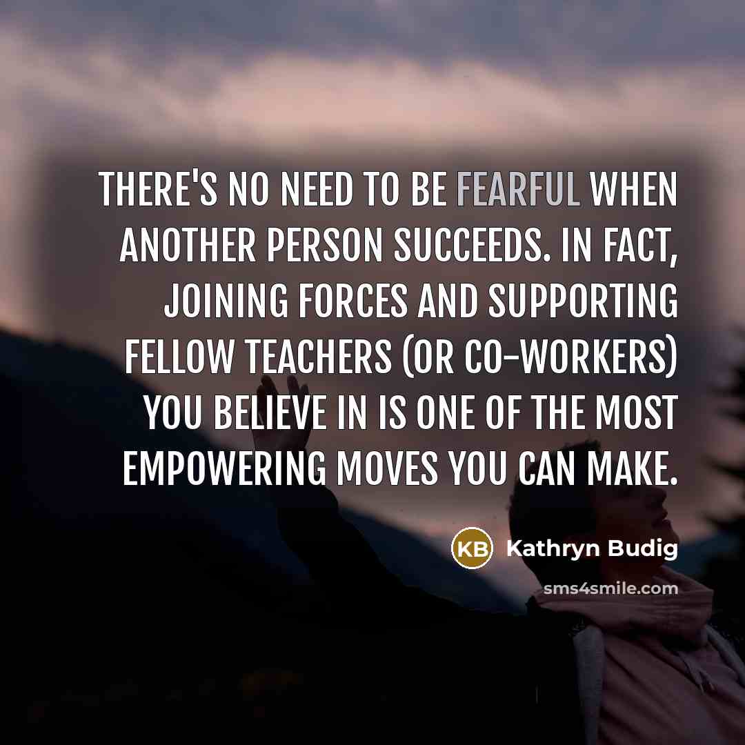 “There's no need to be fearful when another person succeeds.…” quote by Kathryn Budig