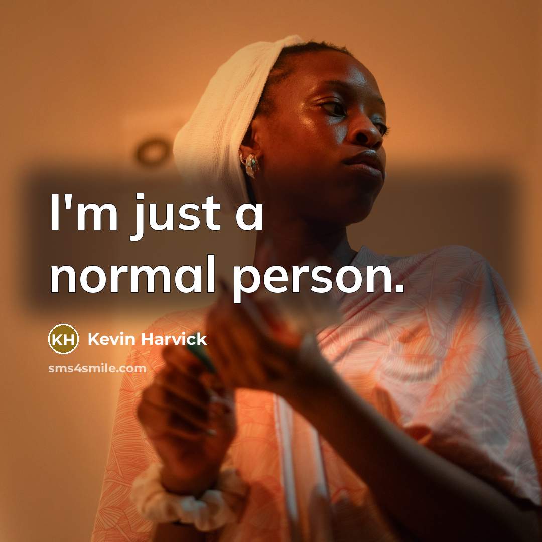 “I'm just a normal person.…” quote by Kevin Harvick