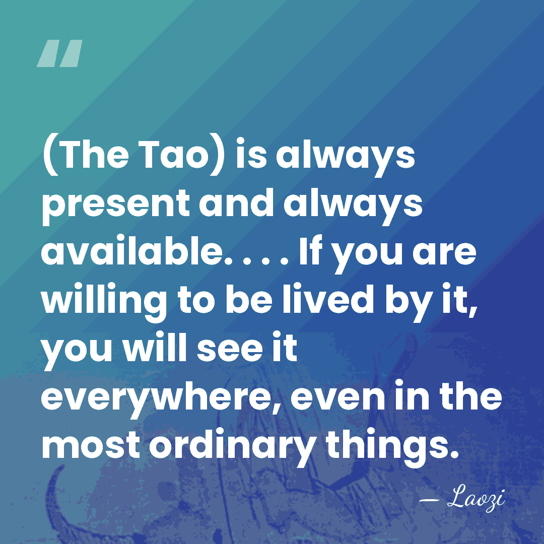 (The Tao) is always present and always available. . . . If&hellip; - Laozi