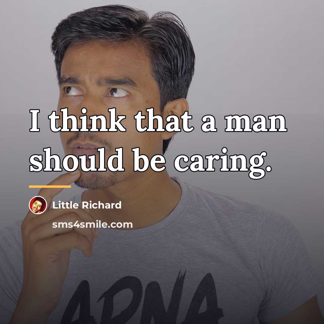 “I think that a man should be caring.…” quote by Little Richard