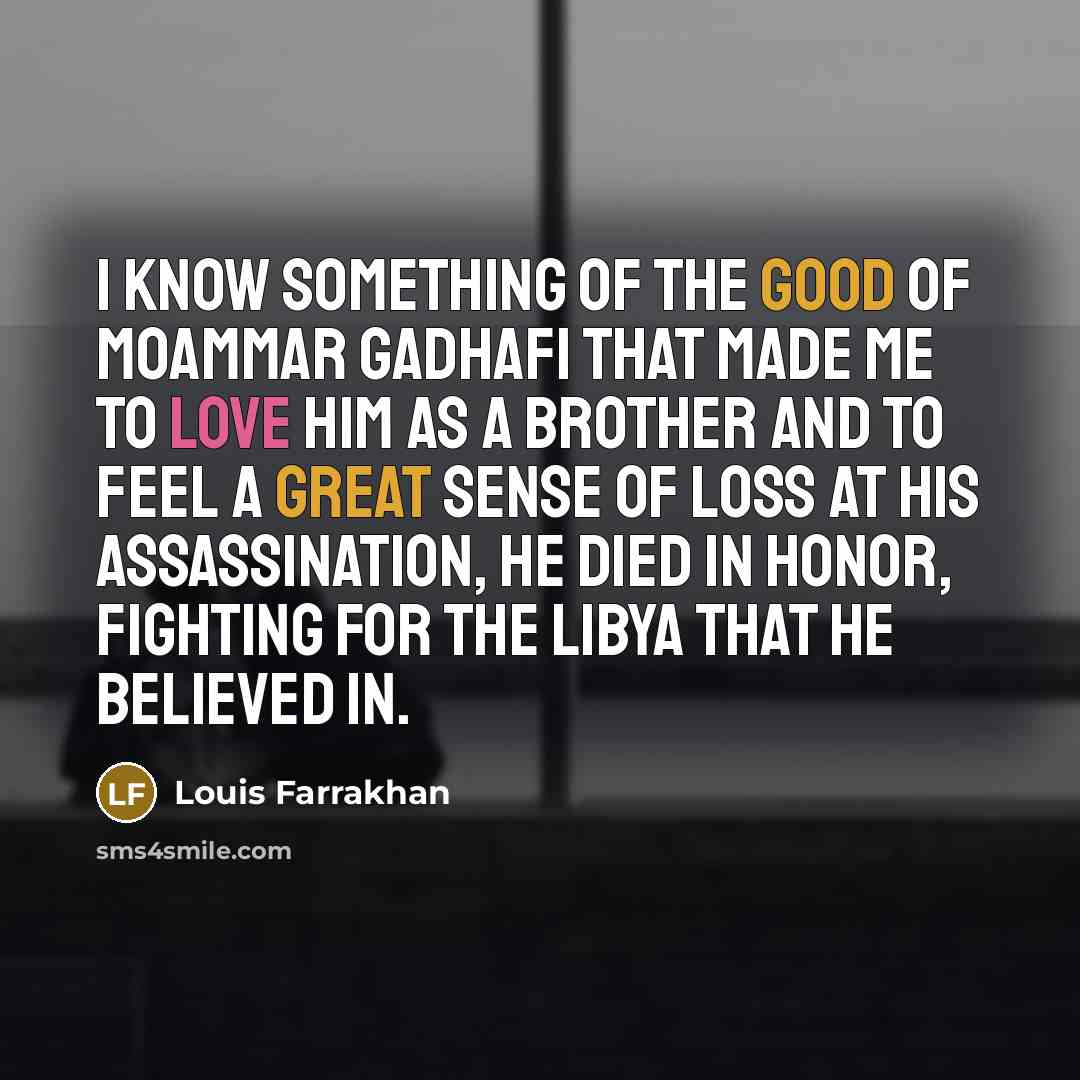 “I know something of the good of Moammar Gadhafi that…” quote by Louis Farrakhan
