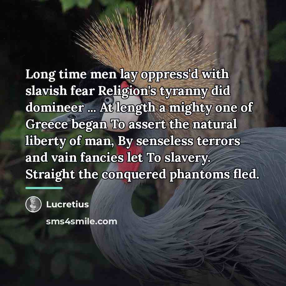 “Long time men lay oppress'd with slavish fear Religion's tyranny…” quote by Lucretius