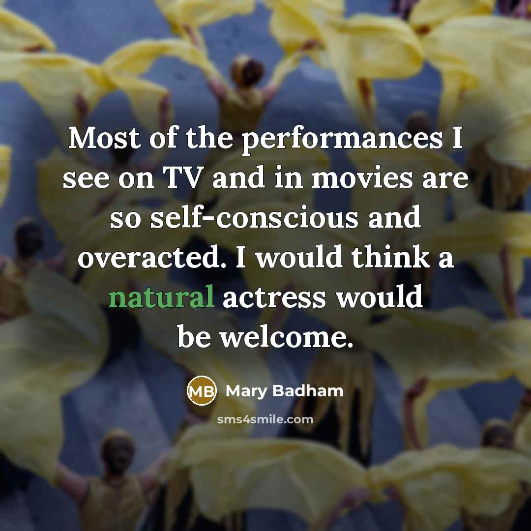 “Most of the performances I see on TV and in…” quote by Mary Badham