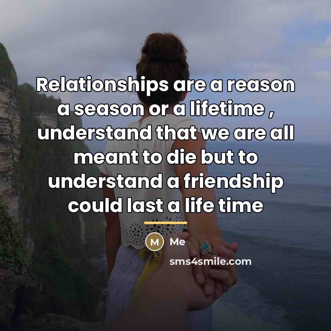 “Relationships are a reason a season or a lifetime ,…” quote by Me