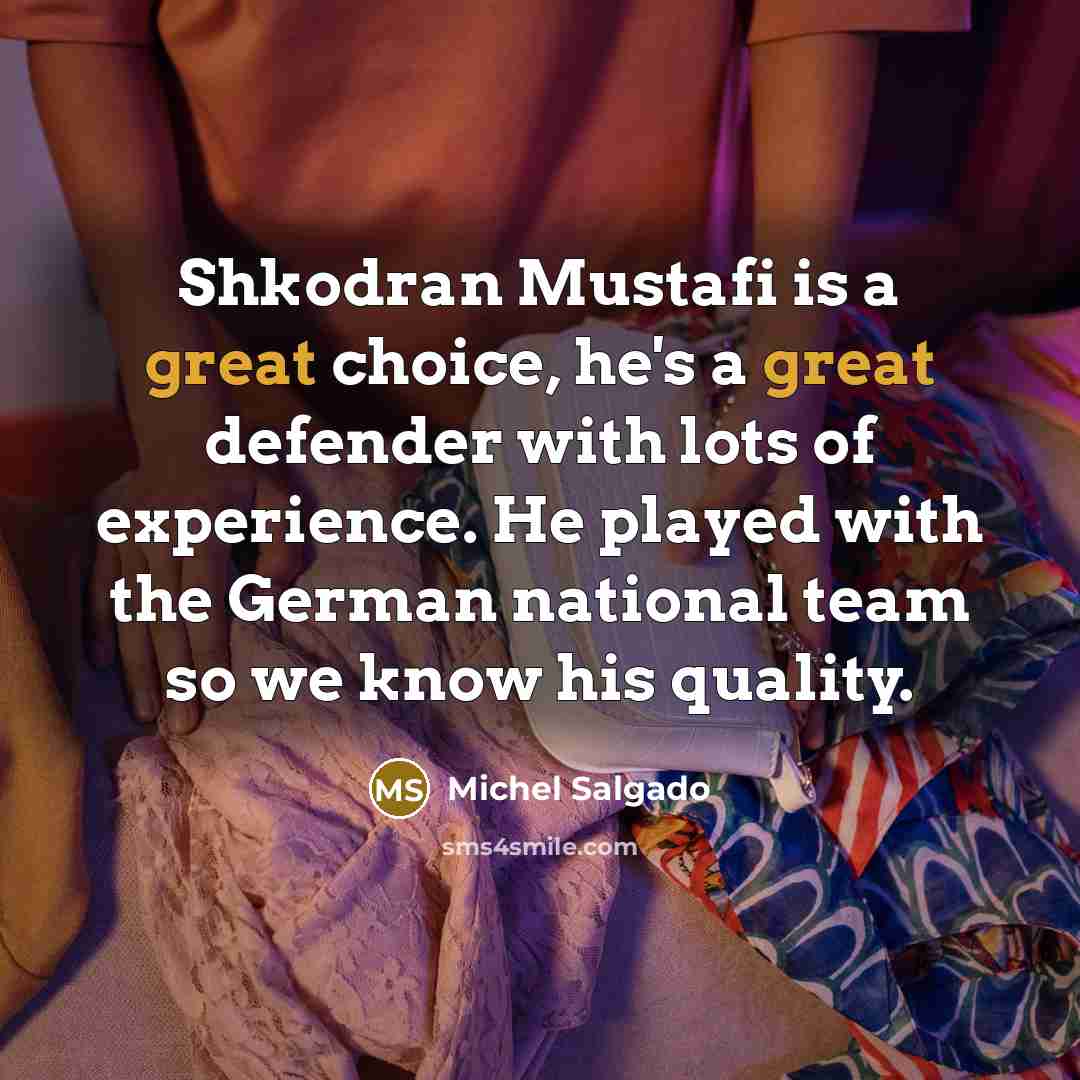 “Shkodran Mustafi is a great choice, he's a great defender…” quote by Michel Salgado