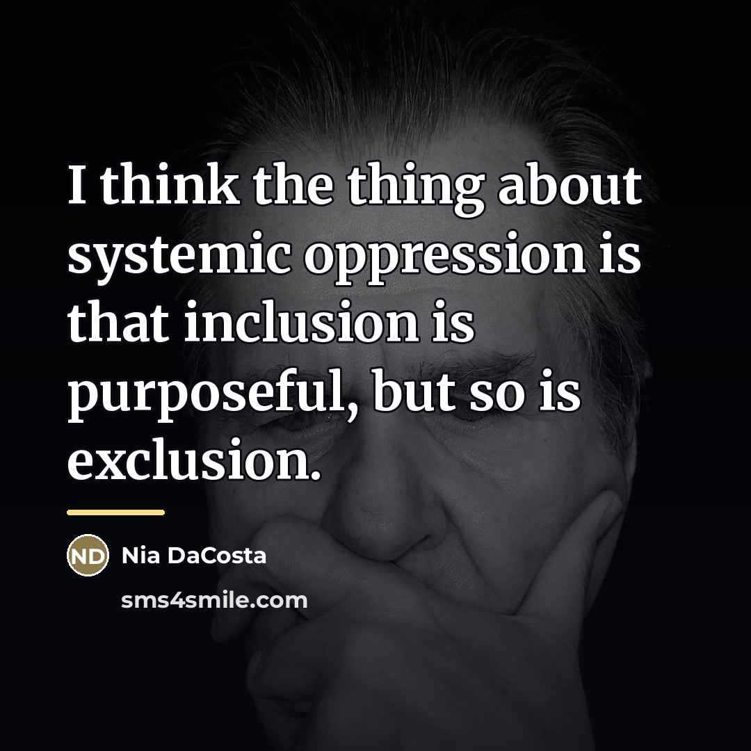 “I think the thing about systemic oppression is that inclusion…” quote by Nia DaCosta