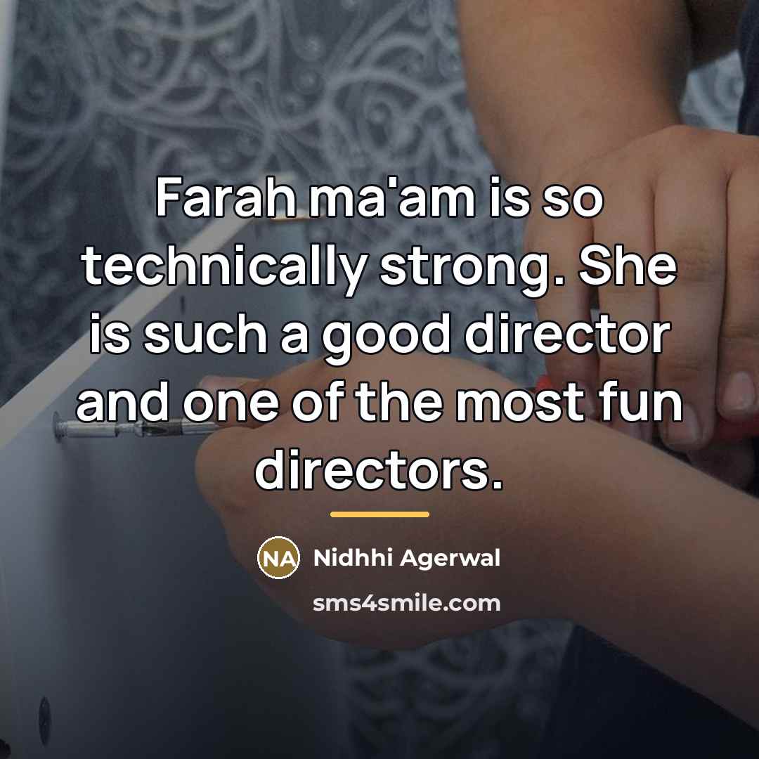 “Farah ma'am is so technically strong. She is such a…” quote by Nidhhi Agerwal